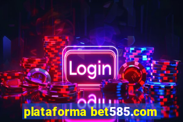 plataforma bet585.com